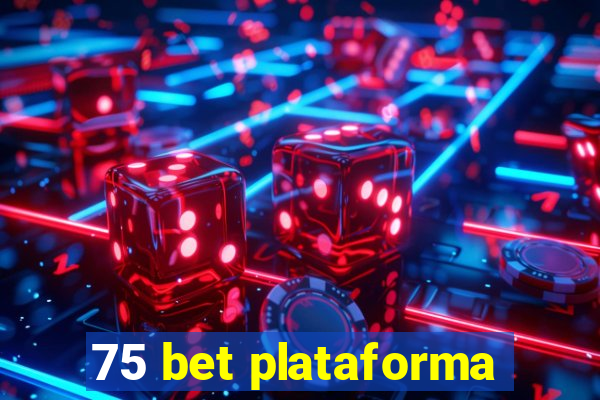 75 bet plataforma